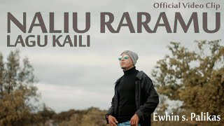 NALIU RARAMU II LAGU KAILI II CIPT. KAHAR MAHMUD II EWHIN S. PALIKAS II (Official Video Clip)