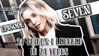 EP.7: 24 things I learned in 24 years | Perrie Xo: CONNECTED