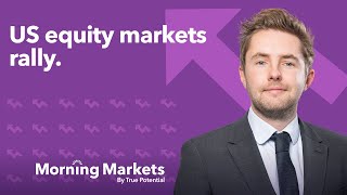 Why have equity markets bounced back? | Morning Markets