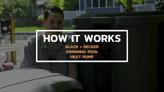 How It Works: BLACK+DECKER Swimming Pool Heat Pump