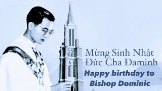 🌷Mừng Sinh Nhật Đức Cha Đaminh., Happy birthday to Bishop Dominic - 88th ( 20.03.2024 )