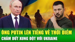 Ông Putin tiết lộ thời điểm chấm dứt xung đột với Ukraine, cảnh báo 'rắn' sử dụng vũ khí hạt nhân