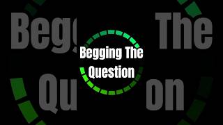 Unraveling the Logical Fallacy of Begging the Question