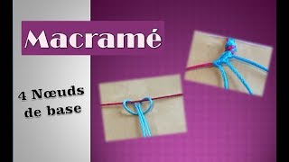 [ TUTO ] 4 noeuds faciles en MACRAME  pour faire des bracelets (débutants)