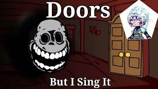 "Too Many Doors" (FnF Doors But I Sing It)