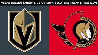 Vegas Golden Knights vs Ottawa Senators Recap & Reaction