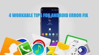 4 Workable Tips for Android Error Fix - 2022 New Updated