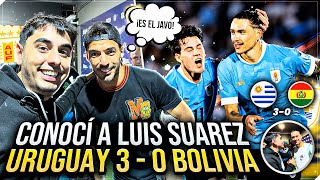 CONOCÍ A LUIS SUÁREZ | URUGUAY 3 BOLIVIA 0 | ELIMINATORIAS 2026