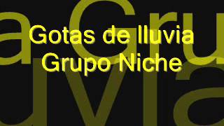 Gotas de lluvia, Grupo Niche