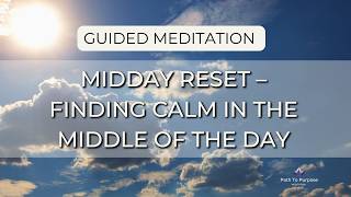 Guided Meditation | Midday Reset – 10-Minute Calm & Focus Recharge for a Busy Day