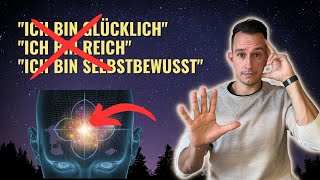 Unterbewussstein umprogrammieren - Hör auf Affirmationen zu nutzen und MACH DAS...