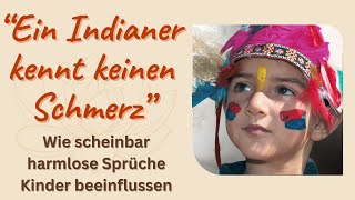 Ein Indianer kennt keinen Schmerz! - Was Eltern dazu wissen sollten | Worte mit Wirkung (16)