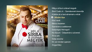 Bódi Csabi - Még a sírba is utánad megyek Teljes album