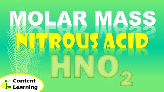 MOLAR MASS || NITROUS ACID | HNO2