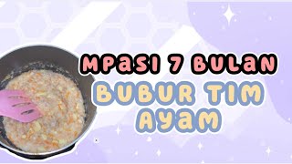 MPASI 7 Bulan -BUBUR TIM AYAM- #mpasi #mpasihomemade #mpasibaby #snackmpasi #mpasiantigtm #makan