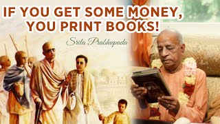 If you get some money, you print books! | Srila Prabhupada