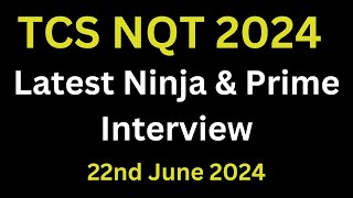 22nd June 2024 Latest TCS NQT Ninja And Prime Interview Experience 2024 | All Technical Ques Discuss