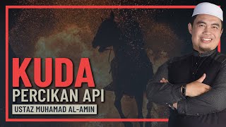 Ustaz Muhamad Al Amin - Kuda Yang Menghasilkan Percikan Api