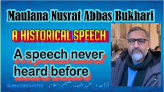 Maulana Syed Nusrat Abbas Bukhari || Historical Speech || A Speech never heard before || Arbaeen