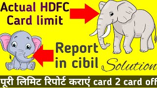 HDFC full limit report on cibil and get best card to card credit card offers