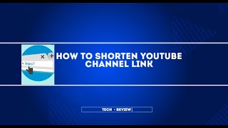 How to shorten YouTube Channel Link