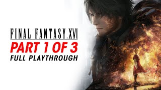 FINAL FANTASY XVI Full Playthrough [Part 1 of 3] Longplay No commentary