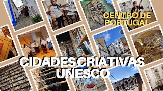 Cidades Criativas da UNESCO Centro de Portugal // Caldas da Rainha, Covilhã, Idanha, Leiria e Óbidos