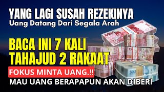 LEDAKKAN REZEKI SEDERAS HUJAN❗UANG DATANG DARI SEGALA ARAH, BACA 7X HABIS TAHAJUD, KH ABDUL GHOFUR