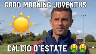 CALCIO D'ESTATE - GOOD MORNING JUVENTUS