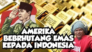 AMERIKA BERHUTANG 57, 000 TON EMAS KEPADA INDONESIA