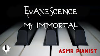 Evanescence My Immortal // ASMR Relaxing Piano // Fall Asleep in 5 minutes