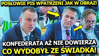 KONFEDERATA AŻ NIE DOWIERZA CO WYDOBYŁ ZE ŚWIADKA! BARDZO ZAIMPONOWAŁ POSŁOM PIS!