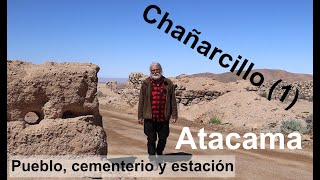 Chañarcillo (1): El pueblo de Juan Godoy en Atacama, el cementerio y la estación de trenes