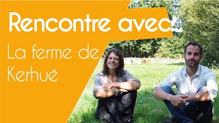 Rencontre Avec la Ferme de Kerhué