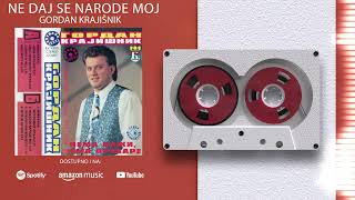 Gordan Krajisnik & Baja Mali Knindza - Ne Daj Se, Narode Moj - (Audio 1995)