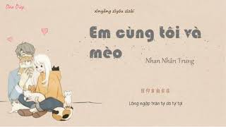 (Vietsub+PinYin) Em Cùng Tôi Và Mèo – Nhan Nhân Trung ||你和我和貓 -顏人中