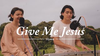 Give Me Jesus (Cover)