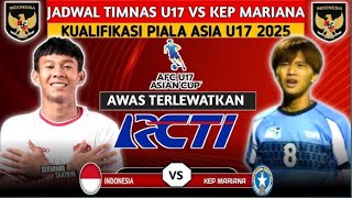 Jadwal Timnas Indonesia U17 vs Kepulauan Mariana Utara Kualifikasi piala Asia U17 live RCTI