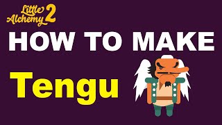 How to Make Tengu in Little Alchemy 2? | Step by Step Guide!