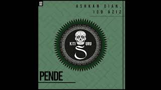 Ashkan Dian, Idd Aziz - Pende