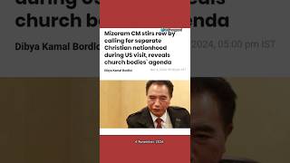 Mizoram CM  Call for Nationhood in the US: A Separatist Agenda to Divide Northeast India ?  #shorts