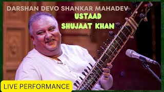 Darshan Devo Shankar Mahadev | Ustad SHUJAAT KHAN | Live Performance | Sitar Player |#classicalmusic