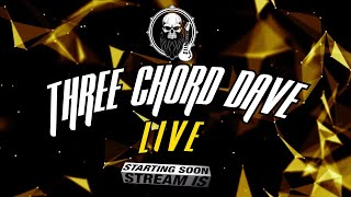 Three Chord Dave Live #128  guitars, rock and good times