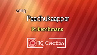 Paadhukaappar Nerukkatiyil song whatsapp status | Full screen | HD | Fr. Berchmans song