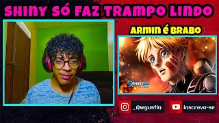 REACT O Peso Da Paz | Armin Arlert (Attack On Titan) | Shiny | Prod. Try'xl •Awgustin•