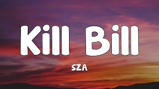 SZA - Kill Bill (Lyrics)