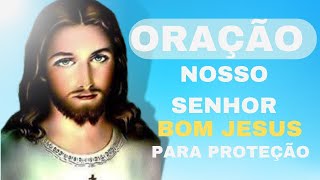 ORAÇÃO DE BOM JESUS PARA PROTEÇÃO