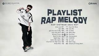 NHẠC RAP MELODY VIỆT 2024 ※ RAP MELODIC VIỆT THỊNH HÀNH ※ NHẠC RAP MELODY VIỆT Xu Hướng