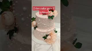 2 tier cake part 2 | wedding cake #cake #cakedecorating #cakedesign #viral  #shortsfeed  #trending