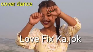 Love Fix Ka.jok || Cover dance